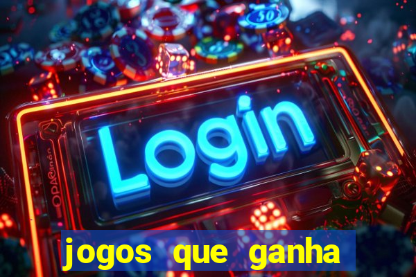 jogos que ganha dinheiro sem pagar nada